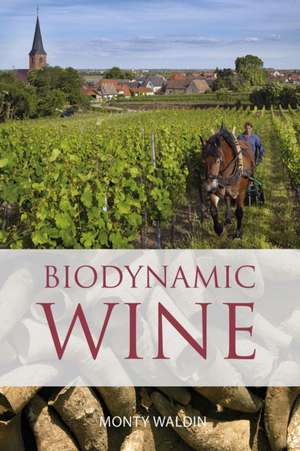 Biodynamic Wine de Monty Waldin