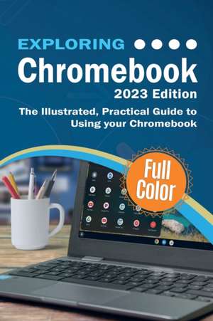 Exploring Chromebook - 2023 Edition de Kevin Wilson