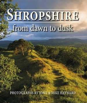 Shropshire from Dawn to Dusk