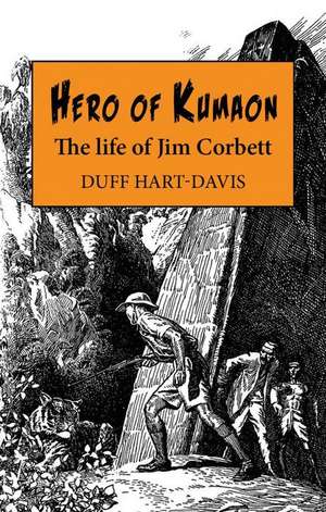 Hero of Kumaon de Duff Hart-Davis