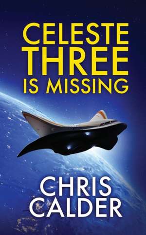 Celeste Three is Missing de Chris Calder