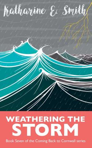 Weathering the Storm de Katharine E. Smith