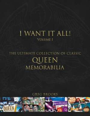 Queen: I Want It All de Greg Brooks