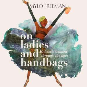 On Ladies and Handbags de Mylo Freeman