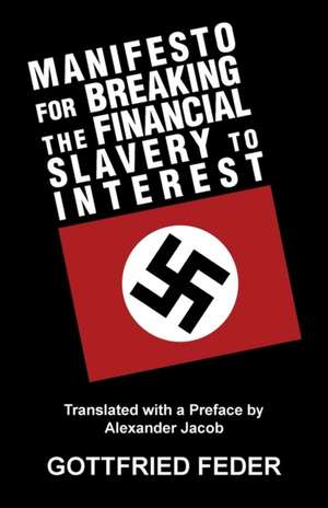 Manifesto for Breaking the Financial Slavery to Interest de Gottfried Feder