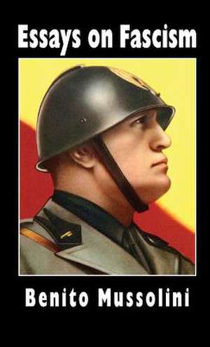 Essays on Fascism de Benito Mussolini