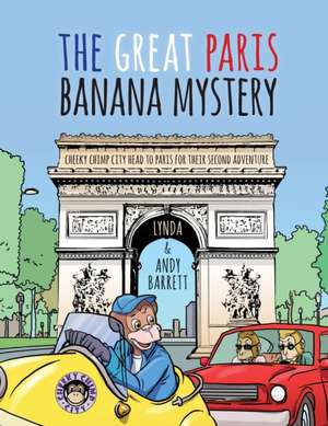 Cheeky Chimp City - The Great Paris Banana Mystery de Barrett Lynda