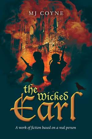 The Wicked Earl de Mj Coyne