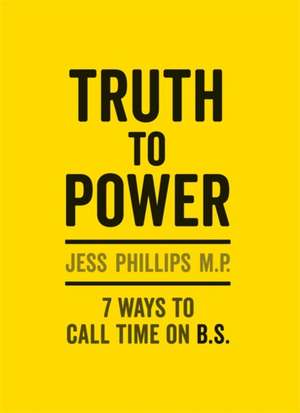 Truth to Power de Jess Phillips