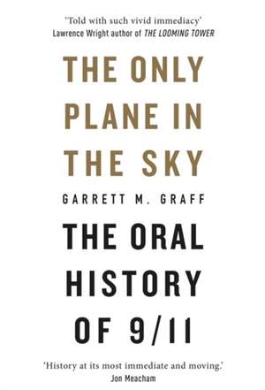 The Only Plane in the Sky de Garrett M. Graff