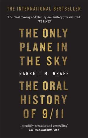 The Only Plane in the Sky de Garrett M. Graff