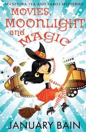 Movies, Moonlight and Magic de January Bain