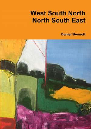 West South North North South East de Daniel Bennett