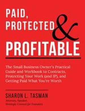 Paid, Protected & Profitable de Sharon L. Tasman