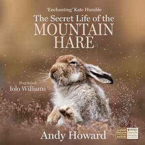 The Secret Life of the Mountain Hare de Andy Howard