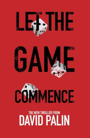 Let The Game Commence de David Palin