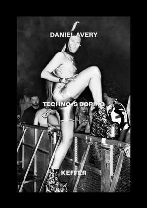 Techno Is Boring de Daniel Avery