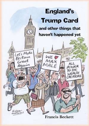 England's Trump Card de Francis Beckett