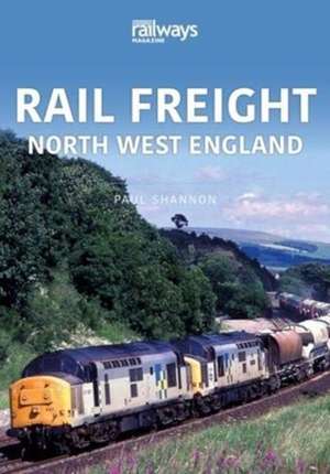 RAIL FREIGHT de Paul Shannon