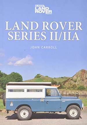 LAND ROVER SERIES II/IIA de John Carroll