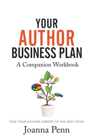 Your Author Business Plan. Companion Workbook de Joanna Penn