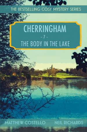 The Body in the Lake: A Cherringham Cosy Mystery de Matthew Costello