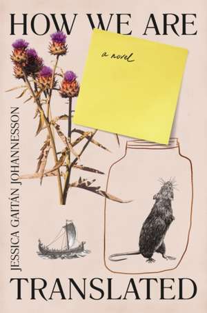 How We Are Translated de Jessica Gaitan Johannesson