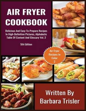 Air Fryer Cookbook de Barbara Trisler