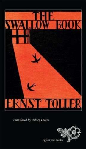 The Swallow Book de Ernst Toller