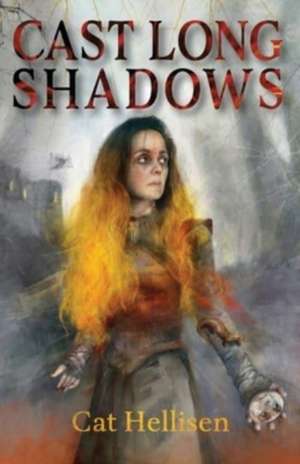 Cast Long Shadows de Cat Hellisen