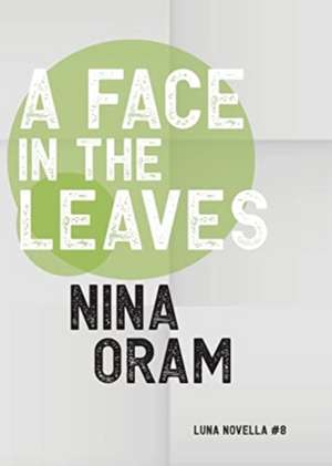 A Face In The Leaves de Nina Oram