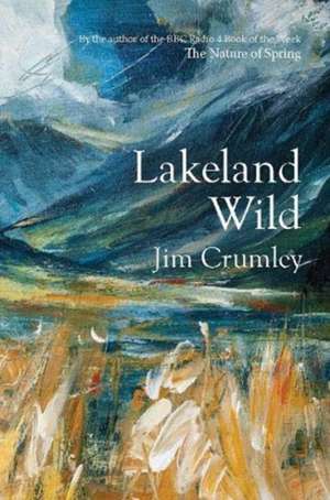 Lakeland Wild de Jim Crumley