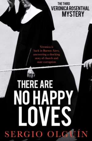 There Are No Happy Loves de Sergio Olguin