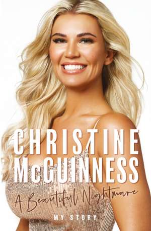 Christine McGuinness: A Beautiful Nightmare de Christine McGuinness