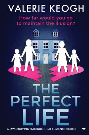 The Perfect Life de Valerie Keogh