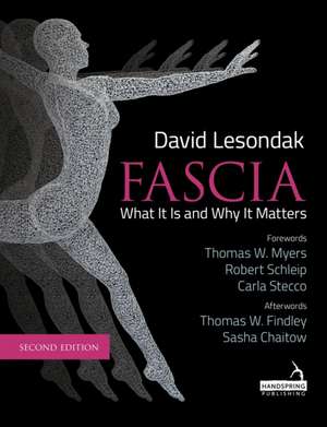 Fascia - What It Is, and Why It Matters, Second Edition de David Lesondak