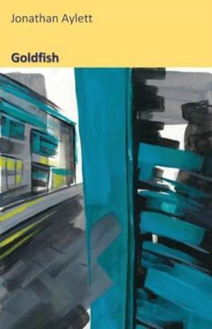Goldfish de Jonathan Aylett