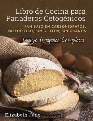 Libro de Cocina para Panaderos Cetogénica de Elizabeth Jane