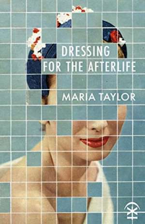 Dressing for the Afterlife de Maria Taylor