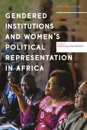 Gendered Institutions and Women’s Political Representation in Africa de Diana Højlund Madsen