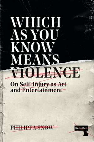 Which as You Know Means Violence de Philippa Snow