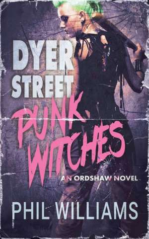 Dyer Street Punk Witches de Phil Williams