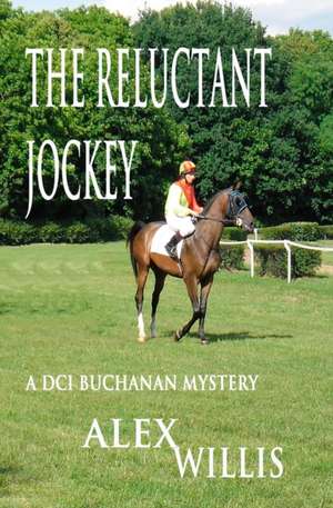 The Reluctant Jockey de Alex Willis