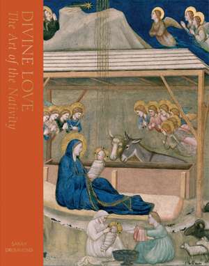 Divine Love: The Art of the Nativity de Sarah Drummond