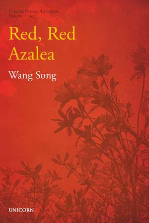 The Red, Red Azalea: Poverty Alleviation Series Volume Three de Song Wang