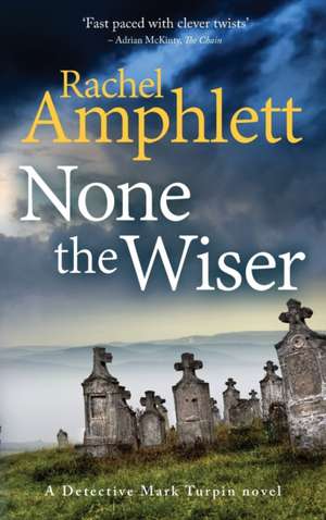 None the Wiser de Rachel Amphlett