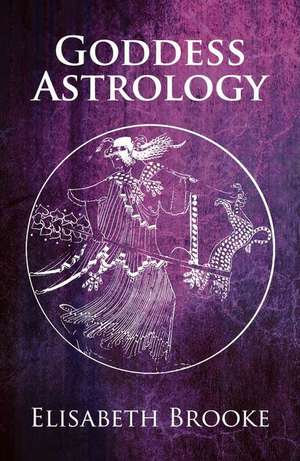 Goddess Astrology de Elisabeth Brooke