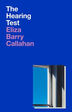 The Hearing Test de Eliza Barry Callahan