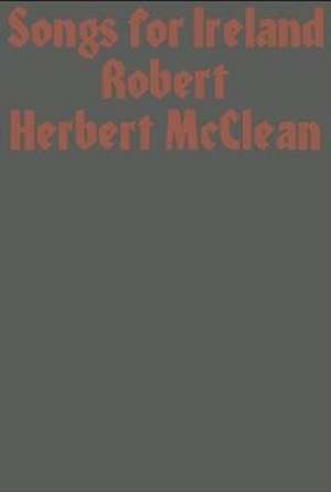 Songs for Ireland de Robert Herbert McClean