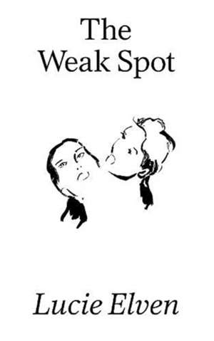 The Weak Spot de Lucie Elven